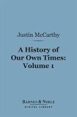 A History of Our Own Times, Volume 1 (Barnes & Noble Digital Library) (eBook, ePUB)