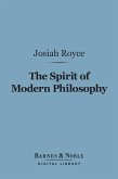 The Spirit of Modern Philosophy (Barnes & Noble Digital Library) (eBook, ePUB)