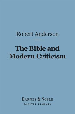The Bible and Modern Criticism (Barnes & Noble Digital Library) (eBook, ePUB) - Anderson, Robert
