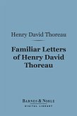 Familiar Letters of Henry David Thoreau (Barnes & Noble Digital Library) (eBook, ePUB)