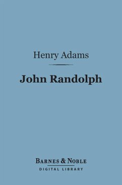 John Randolph (Barnes & Noble Digital Library) (eBook, ePUB) - Adams, Henry