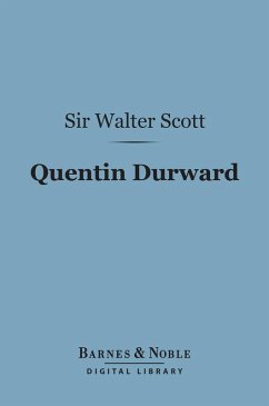Quentin Durward (Barnes & Noble Digital Library) (eBook, ePUB) - Scott, Walter