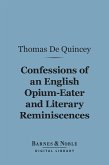 Confessions Of An English Opium-Eater and Literary Reminiscences (Barnes & Noble Digital Library) (eBook, ePUB)