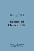 Scenes of Clerical Life (Barnes & Noble Digital Library) (eBook, ePUB)