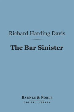 The Bar Sinister (Barnes & Noble Digital Library) (eBook, ePUB) - Davis, Richard Harding