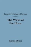The Ways of the Hour (Barnes & Noble Digital Library) (eBook, ePUB)