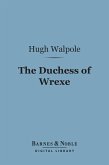 The Duchess of Wrexe (Barnes & Noble Digital Library) (eBook, ePUB)