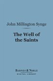 The Well of the Saints (Barnes & Noble Digital Library) (eBook, ePUB)