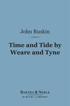 Time and Tide by Weare and Tyne (Barnes & Noble Digital Library) (eBook, ePUB) - Ruskin, John