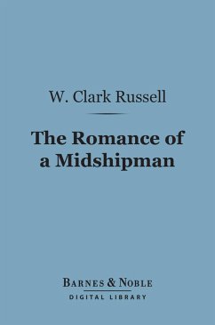 The Romance of a Midshipman (Barnes & Noble Digital Library) (eBook, ePUB) - Russell, W. Clark