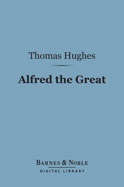 Alfred the Great (Barnes & Noble Digital Library) (eBook, ePUB) - Hughes, Thomas