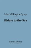 Riders to the Sea (Barnes & Noble Digital Library) (eBook, ePUB)