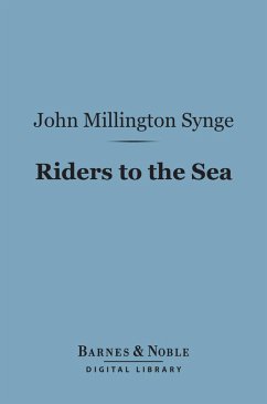 Riders to the Sea (Barnes & Noble Digital Library) (eBook, ePUB) - Synge, John Millington