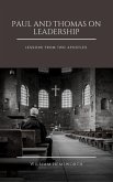 Paul and Thomas On Leadership: Lessons from Two Apostles (eBook, ePUB)