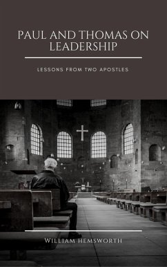 Paul and Thomas On Leadership: Lessons from Two Apostles (eBook, ePUB) - Hemsworth, William