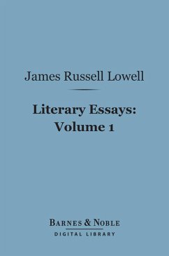 Literary Essays, Volume 1 (Barnes & Noble Digital Library) (eBook, ePUB) - Lowell, James Russell