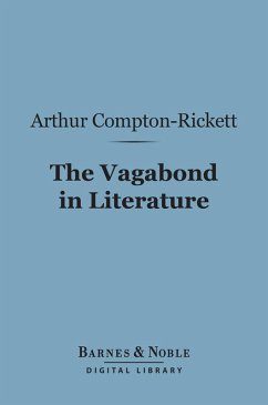 The Vagabond in Literature (Barnes & Noble Digital Library) (eBook, ePUB) - Compton-Rickett, Arthur