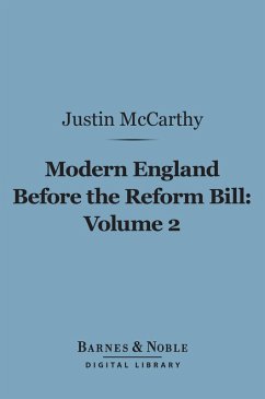 Modern England Before the Reform Bill, Volume 2 (Barnes & Noble Digital Library) (eBook, ePUB) - Mccarthy, Justin