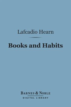 Books and Habits (Barnes & Noble Digital Library) (eBook, ePUB) - Hearn, Lafcadio