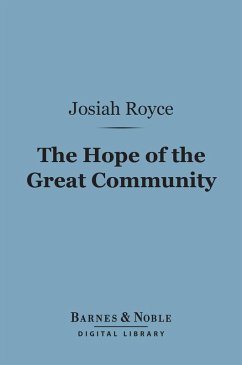 The Hope of the Great Community (Barnes & Noble Digital Library) (eBook, ePUB) - Royce, Josiah