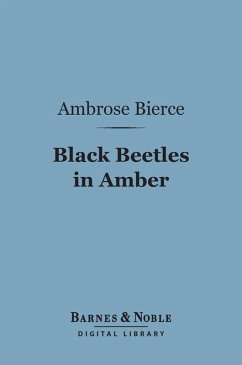 Black Beetles in Amber (Barnes & Noble Digital Library) (eBook, ePUB) - Bierce, Ambrose