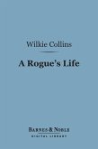 A Rogue's Life (Barnes & Noble Digital Library) (eBook, ePUB)