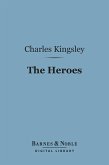 The Heroes (Barnes & Noble Digital Library) (eBook, ePUB)