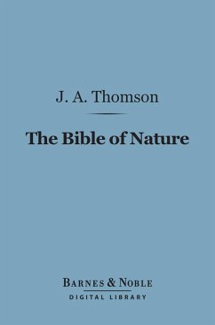 The Bible of Nature (Barnes & Noble Digital Library) (eBook, ePUB) - Thomson, J. Arthur