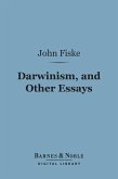 Darwinism, and Other Essays (Barnes & Noble Digital Library) (eBook, ePUB)