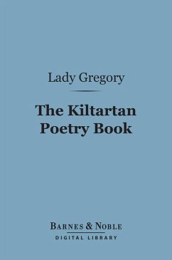The Kiltartan Poetry Book (Barnes & Noble Digital Library) (eBook, ePUB) - Gregory, Lady