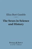 The Sexes in Science and History (Barnes & Noble Digital Library) (eBook, ePUB)