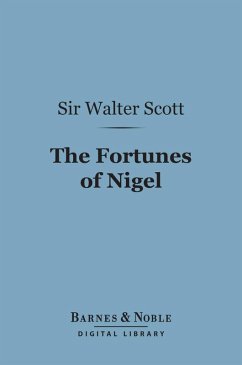 The Fortunes of Nigel (Barnes & Noble Digital Library) (eBook, ePUB) - Scott, Walter