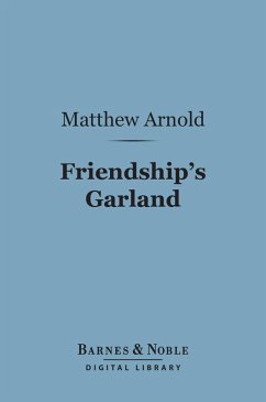 Friendship's Garland (Barnes & Noble Digital Library) (eBook, ePUB) - Arnold, Matthew