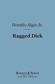Ragged Dick (Barnes & Noble Digital Library) (eBook, ePUB)