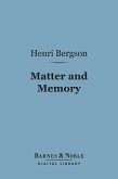 Matter and Memory (Barnes & Noble Digital Library) (eBook, ePUB)