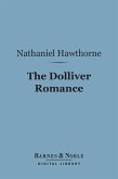 The Dolliver Romance (Barnes & Noble Digital Library) (eBook, ePUB)