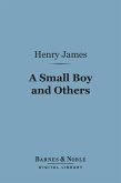 A Small Boy and Others (Barnes & Noble Digital Library) (eBook, ePUB)