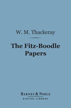The Fitz-Boodle Papers (Barnes & Noble Digital Library) (eBook, ePUB) - Thackeray, William Makepeace