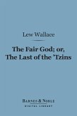 The Fair God or, The Last of the 'Tzins (Barnes & Noble Digital Library) (eBook, ePUB)