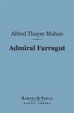 Admiral Farragut (Barnes & Noble Digital Library) (eBook, ePUB)
