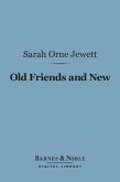 Old Friends and New (Barnes & Noble Digital Library) (eBook, ePUB)