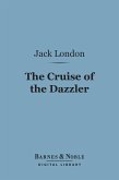 The Cruise of the Dazzler (Barnes & Noble Digital Library) (eBook, ePUB)