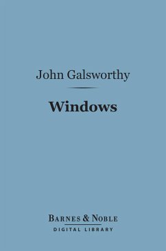 Windows (Barnes & Noble Digital Library) (eBook, ePUB) - Galsworthy, John