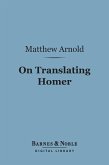 On Translating Homer (Barnes & Noble Digital Library) (eBook, ePUB)