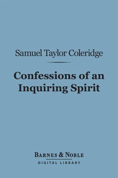 Confessions of an Inquiring Spirit (Barnes & Noble Digital Library) (eBook, ePUB) - Coleridge, Samuel Taylor