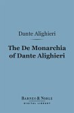The De Monarchia of Dante Alighieri (Barnes & Noble Digital Library) (eBook, ePUB)