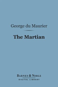 The Martian (Barnes & Noble Digital Library) (eBook, ePUB) - Du Maurier, George
