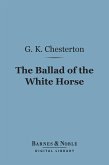 The Ballad of the White Horse (Barnes & Noble Digital Library) (eBook, ePUB)