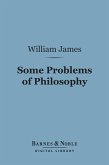 Some Problems of Philosophy (Barnes & Noble Digital Library) (eBook, ePUB)