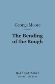 The Bending of the Bough (Barnes & Noble Digital Library) (eBook, ePUB)